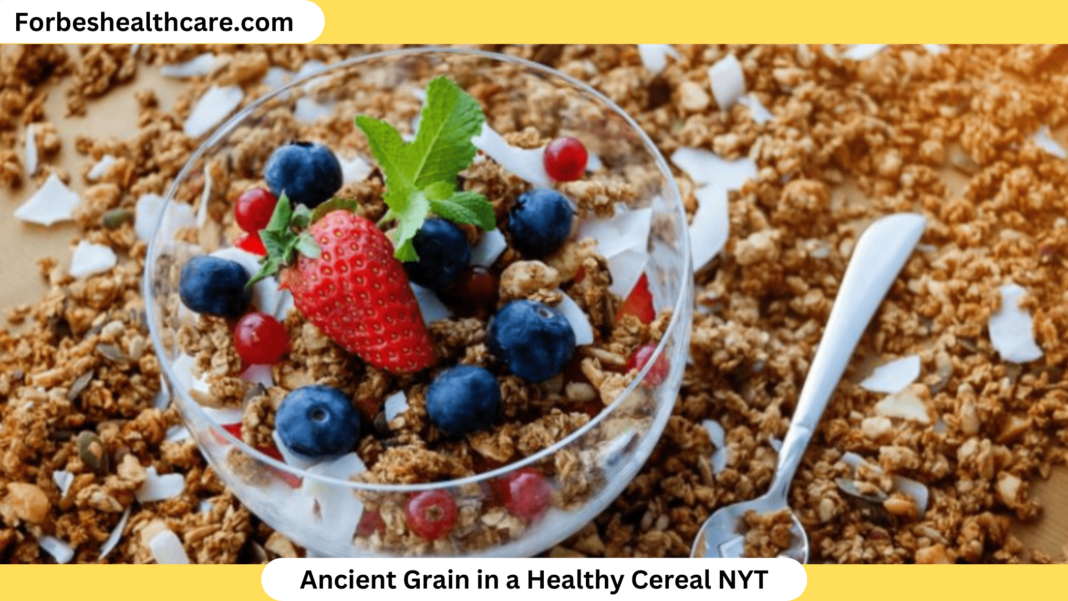 ancient grain in a healthy cereal nyt